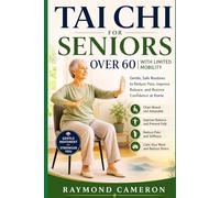 Tai Chi for seniors over 60 with limited mobility: Gentle, Safe Routines to reduce pain, improve balance, and restore confidence at home