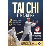 Tai Chi For Seniors: roven Standing Movements to Prevent Falls, Ease Stiffness & Boost Energy - Rebuild Confidence, Reduce Anxiety & Discover Inner Calm in Just 10 Minutes Daily