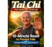 Tai Chi for Seniors: The 10-Minute Morning Reset: Gentle, Safe Movements to Reduce Morning Stiffness and Start the Day Steady - No Floor Work, No Classes