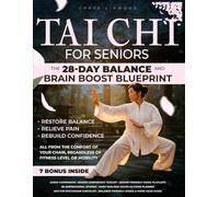 Tai Chi for Seniors: The 28-Day Balance and Brain Boost Blueprint: Simple Science-Backed Routines to Prevent Falls, Sharpen Your Mind, and Regain Everyday Independence-No Experience Required