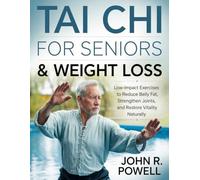 Tai Chi for Seniors & Weight Loss: Low-Impact Exercises to Reduce Belly Fat, Strengthen Joints, and Restore Vitality Naturally