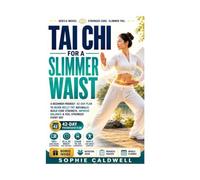 Tai Chi for Waist Slimming: The Complete 42-Day Beginner's Guide to Strengthen Your Core, Improve Balance, Burn More Calories Naturally, and Build a Healthier Body with Gentle Daily Tai Chi Routines