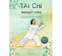 Tai Chi for Weight Loss: A 28-Day Illustrated Program for Women Over 40: 10-20 Minute, Low-Impact Routines for Sustainable Weight Loss