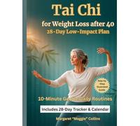 Tai Chi for Weight Loss After 40: A 28-Day Low-Impact Plan with 10-Minute Daily Routines to Support Mobility, Balance, Stress Relief, and Healthy Habits at Home