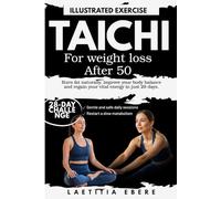 TAI CHI FOR WEIGHT LOSS AFTER 50: Burn Fat Naturally, Improve Body Balance, and Reclaim Your Vital Energy in Just 28 Days
