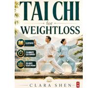 Tai Chi For Weight Loss: Beginners 10-Minute Easy Workout to Burn Fat, Reclaim Mobility & Independence-Reduce Anxiety, No Joint Pain, 30-Days ReShape Program-Printable Illustrations.