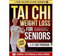 Tai Chi for Weight Loss for Seniors: Burn Fat, Boost Metabolism, and Build Vitality with a Simple 20-Minute Daily Flow (The Silver Flow Series)