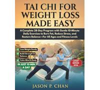 TAI CHI FOR WEIGHT LOSS MADE EASY: A Complete 28-Day Program with Gentle 10-Minute Daily Exercises to Burn Fat, Reduce Stress, and Restore Balance-For All Ages and Fitness Levels