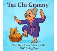 Tai Chi Granny - Find Your Inner Balance with 50 Coloring Pages