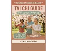 TAI CHI GUIDE FOR SENIORS OVER 60: A Gentle 4-Week Guide to Building Balance, Strength, and Confidence from Your Chair or Standing