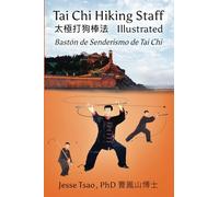 Tai Chi Hiking Staff Illustrated: Bastón de Senderismo de Tai Chi Ilustrado