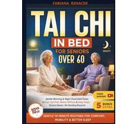 Tai Chi in Bed for Seniors Over 60: Gentle Morning & Night Illustrated Flows to Ease Joint Pain, Relieve Stiffness & Sleep Deeply - Science-Based | No Standing Required