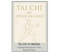 Tai Chi in motion: Practical excercises for calm,breath & flow (Selfcare by SpiritedFoxStudio)