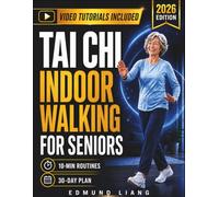 TAI CHI INDOOR WALKING FOR SENIORS: 10-Minute Illustrated Walking Tai Chi Routines for Balance, Mobility, and Confidence After 60