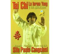 Tai Chi. La Forma Yang Y Sus Aplicaciones