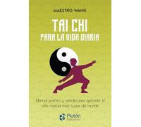 Maestro Wang – Tai Chi para la vida diaria – Manual práctico y sencillo