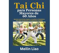 Tai Chi para Personas Mayores de 60 Años: Ejercicios suaves 28 días dirigidos a el equilibrio, la flexibilidad y alivio dolor que favorecen un envejecimiento saludable