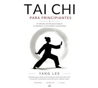 Tai Chi para principiantes: El método sencillo para mejorar el equilibrio, la movilidad y la serenidad. Guía ilustrada paso a paso: forma de 8 ... adaptaciones para mayores y práctica en silla