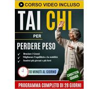 Tai Chi Per Perdere Peso: La tua guida passo passo a basso impatto per una perdita di peso sostenibile, una maggiore mobilità, un aspetto più giovane ... giorno | Con illustrazioni e video tutorial