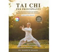 Tai Chi Per Principianti (A Colori): Pratica Di Tai Chi Di 28 Giorni Per Equilibrio, Riduzione Dello Stress E Salute Delle Articolazioni