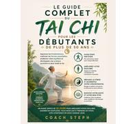 Tai Chi Pour les débutants de plus de 50 ans.: Un guide simple de 30 jours pour améliorer votre équilibre, gagner en souplesse, vous muscler et prendre du poids. Ayez confiance en vous chaque jour.