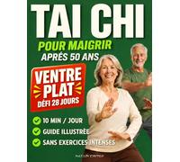 Tai Chi pour maigrir après 50 ans: Défi progressif de 28 jours pour débutants afin d’aider à retrouver un ventre plus plat, une meilleure mobilité et plus d’énergie sans sport épuisant