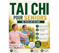 Tai Chi pour seniors de plus de 60 ans: Exercices simples étape par étape pour renforcer la force, améliorer la souplesse et rester actif