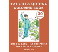 Tai Chi & Qigong Coloring Book: Bold and Easy Large Print Designs for Adults and Seniors - 30 Relaxing Ba Duan Jin, Tai Chi Posture, Mandala and ... and Gentle Movement (The Qigong Way)