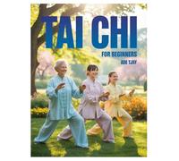 TAI CHI SIMPLE WORKOUTS FOR BEGINNERS: Tai Chi for Weight Loss: 14-Day Challenge with Simple 15-Minute Daily Routine & Low-Impact Exercises to Help ... Falls, Regain Strength & Sharpen Your Mind