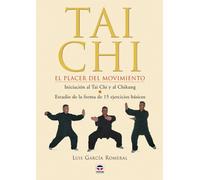 Tai Chi: Tai Chi el Placer Del Movimiento