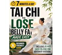 Tai Chi to Lose Belly fat Made Easy: A 28-Day Standing & Seated Chair Tai Chi Program for Beginners & Seniors to Lower Cortisol, Restore Balance & Melt Belly Fat in 7 Minutes a Day