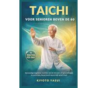 TAI CHI VOOR SENIOREN BOVEN DE 60: Eenvoudige dagelijkse routines van 10 minuten om gewrichtspijn te verlichten, Bouw kracht op en blijf actief thuis