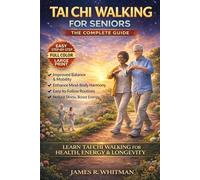 TAI CHI WALKING: A Gentle Step-by-Step Program to Improve Balance, Mobility, and Confidence at Any Age