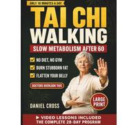 Tai Chi Walking for for the Slow Metabolism Afetr 60: The Gentle 10-Minute Method Doctors Overlook to Burn Fat, Flatten Your Belly, and Feel Steady Again - No Diet, No Equipment