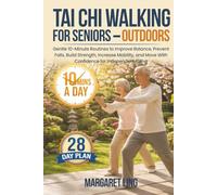 Tai Chi Walking For Senior - Outdoors: Gentle 10-Minute Routines to Improve Balance, Prevent Falls, Build Strength, Increase Mobility, and Move With ... - Large Print (Everyday Tai Chi For Health)