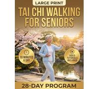 Tai Chi Walking for Seniors: A 28-Day Illustrated Guide to Stop the Shuffle, Improve Balance, and Walk Without Fear in Just 10 Minutes a Day & Video Tutorials (Tai Chi, Made Easy and Gentle.)