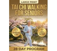 Tai Chi Walking for Seniors: A 28-Day Illustrated Guide to Stop the Shuffle, Improve Balance, and Walk Without Fear in Just 10 Minutes a Day & Video Tutorials (Tai Chi, Made Easy and Gentle.)