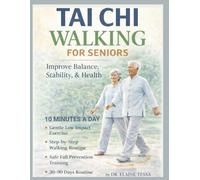 TAI CHI WALKING FOR SENIORS: A Gentle 30-90 Days Step-By-Step Guide To Improve Balance, Mobility, Healthy Weight Loss And Stay Active After 60