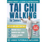 Tai Chi Walking for Seniors: Feel Steadier and More Confident with a Gentle 10-Minute Daily Routine | Low-Impact Exercises to Improve Mobility, Balance, and Overcome the Fear of Falling