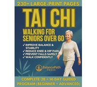 Tai Chi Walking for Seniors Over 60: Feel Safe, Steady, and Walk with Calm, Confident Ease | Gentle 10-Minute Routines to Improve Balance, Boost Walking Stability, and Prevent Falls