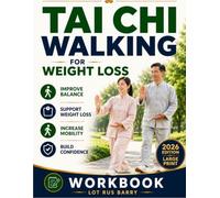 Tai Chi Walking for Weight Loss: A Gentle 10-Minute-a-Day Program for Better Balance, Steady Movement, and Lasting Confidence