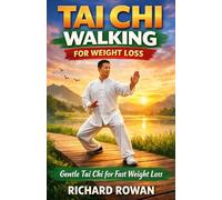 TAI CHI WALKING FOR WEIGHT LOSS: Gentle Tai Chi for Fast Weight Loss