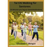 Tai Chi Walking für Senioren: 10 Minuten pro Tag zur Gewichtsabnahme