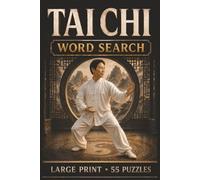 Tai Chi Word Search: Large Print Book with 55 Puzzles on Qigong, Meditation, and Tai Chi for Seniors