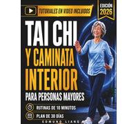 TAI CHI Y CAMINATA INTERIOR PARA PERSONAS MAYORES: Rutinas ilustradas de 10 minutos para apoyar equilibrio, movilidad y confianza después de los 60 años