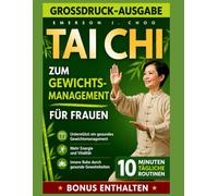 Tai Chi zum Gewichtsmanagement für Frauen: Ein sanfter Weg zur Gewichtsabnahme ohne Frustration, Überforderung und Erschöpfung