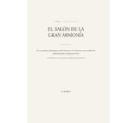 TAI HE DIAN: El Salón De La Gran Armonía: Liderazgo, estrategia y alineamiento organizacional desde Confucio, Lao Tsé y el Kung Fu