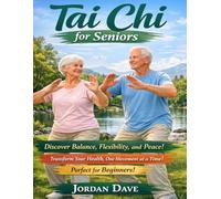Taichi for seniors: A Step-by-Step Guide to Mindful Movement, Balance, and Longevity