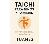 TAICHI PARA NIÑOS Y FAMILIAS: Movimiento, calma y confianza