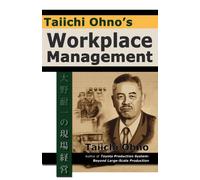 Taiichi Ohno's Workplace Management